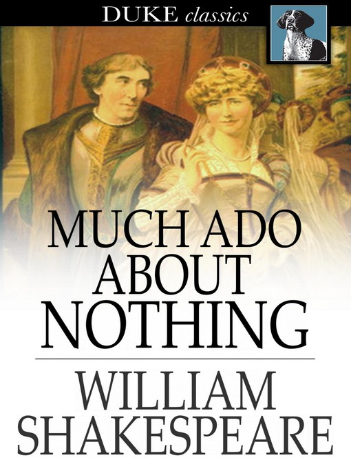 William Shakespeare创作的Much Ado about Nothing作品的详细信息 - 可供借阅